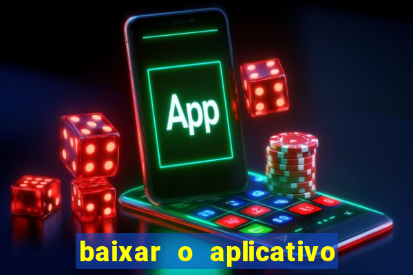 baixar o aplicativo vai de bet